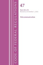 Code of Federal Regulations, Title 47 Telecommunications 20-39, Revised as of October 1, 2022
