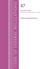 Code of Federal Regulations, Title 47 Telecommunications 80-End, Revised as of October 1, 2022