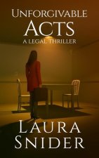 Unforgivable Acts: A Legal Thriller