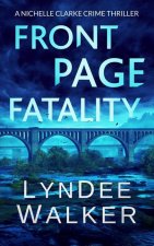 Front Page Fatality: A Nichelle Clarke Crime Thriller