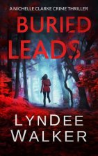 Buried Leads: A Nichelle Clarke Crime Thriller