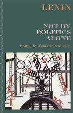 Not by Politics Alone: The Other Lenin
