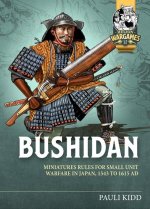 Bushidan: Miniatures Rules for Small Unit Warfare in Japan, 1543 to 1615 Ad