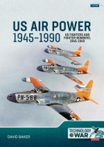 Us Air Power, 1945-1990 Volume 1: Us Fighters and Fighter-Bombers, 1945-1949