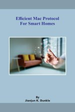 Efficient Mac Protocol for Smart Homes