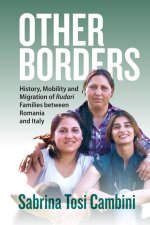 Other Borders: History, Mobility and Migration of Rudari Families Between Romania and Italy