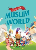 The Amazing Muslim Worlds