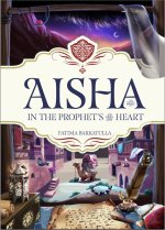 Aisha: In the Prophet's Heart