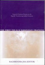 The First Ten K R Narayanan Orations: Essays by Eminent Persons on the Rapidly Transforming Indian Economy