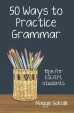 Fifty Ways to Practice Grammar: Tips for ESL/EFL Students