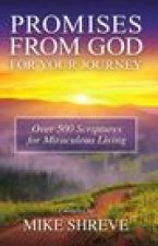 Promises from God for Your Journey: Over 500 Scriptures for Miraculous Living