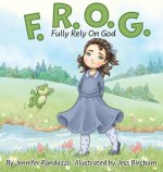 F.R.O.G.: Fully Rely On God