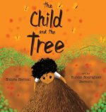 The Child And the Tree: A Tale for Better Times