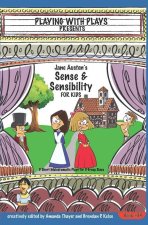 Jane Austen's Sense & Sensibility for Kids: 3 Short Melodramatic Plays for 3 Group Sizes