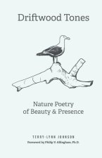 Driftwood Tones: Nature Poetry of Beauty and Presence