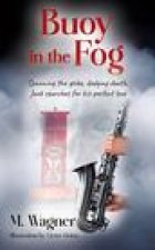 Buoy in the Fog: Spanning the globe, dodging death, Jack searches for his perfect love