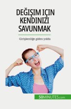De?i?im için kendinizi savunmak