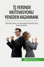?? yerinde motivasyonu yeniden kazanmak