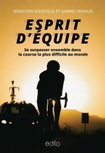 ESPRIT D'EQUIPE. SE SURPASSER ENSEMBLE DANS LA COURSE LA PLUS