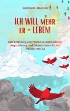 ICH WILL mehr er-LEBEN! Ein Erfahrungsbericht.