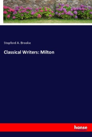 Classical Writers: Milton
