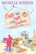 Caf? mit Sylt und Zucker: Glück kommt selten allein
