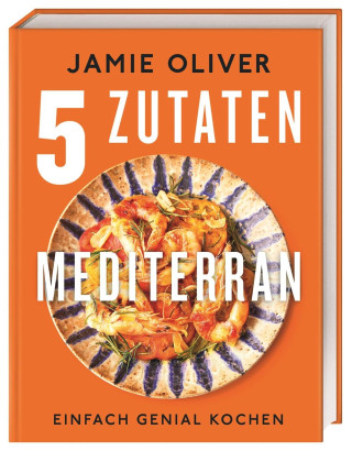 Jamie Oliver 5 Zutaten mediterran