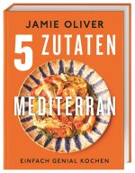 Jamie Oliver 5 Zutaten mediterran