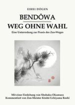 Bend?wa - Weg ohne Wahl