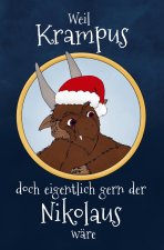 Weil Krampus doch eigentlich gern der Nikolaus wäre