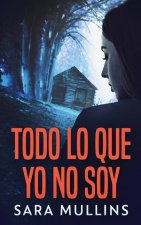 Todo lo que yo no soy
