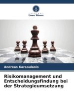 Risikomanagement und Entscheidungsfindung bei der Strategieumsetzung