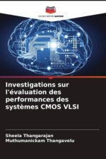 Investigations sur l'évaluation des performances des syst?mes CMOS VLSI