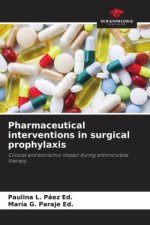 Pharmaceutical interventions in surgical prophylaxis