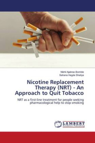 Nicotine Replacement Therapy (NRT) - An Approach to Quit Tobacco (Sahana Hegde Shetiya)(Brožovaná)