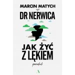 Jak żyć z lękiem. Poradnik doktora nerwicy