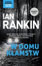 W domu kłamstw. Cykl: Inspektor Rebus. Tom 22