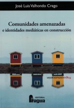 Comunidades amenazadas e identidades mediáticas en construcción