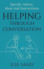 Helping Through Conversation: Specific advice, ideas and instructions