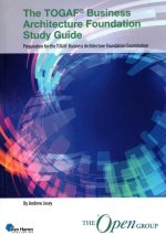 The Togaf(r) Business Architecture Foundation Study Guide: Preparation for the Togaf Business Architecture Foundation Examination