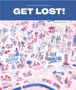 Get Lost!: Explore the World in Map Illustrations