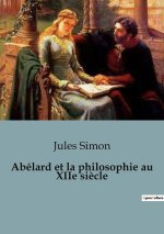 Abélard et la philosophie au XIIe si?cle