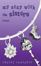 My Stay with the Sisters: Poems
