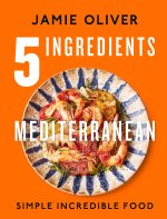 5 Ingredients Mediterranean: Simple Incredible Food