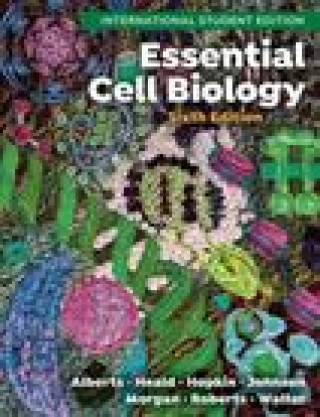 Essential Cell Biology with Ebook, Smartwork, and Animations, ISE – International Student Edition, Sixth Edition