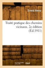 Traité pratique des chemins vicinaux. 2e édition