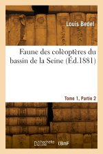 Faune des colèoptères du bassin de la Seine. Tome 1, Partie 2
