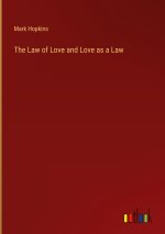 The Law of Love and Love as a Law
