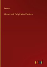 Memoirs of Early Italian Painters
