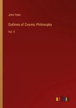 Outlines of Cosmic Philosophy